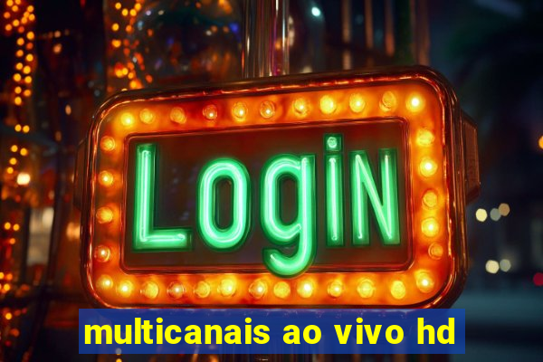 multicanais ao vivo hd